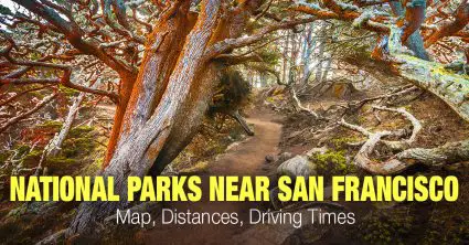 Best National Parks Near San Francisco (Map, Distances, Driving Time)