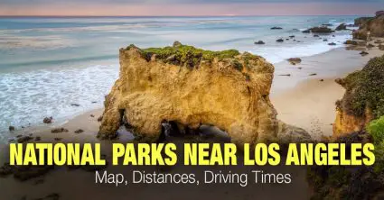 National Parks Near Los Angeles (Map, Distances, Driving Time)